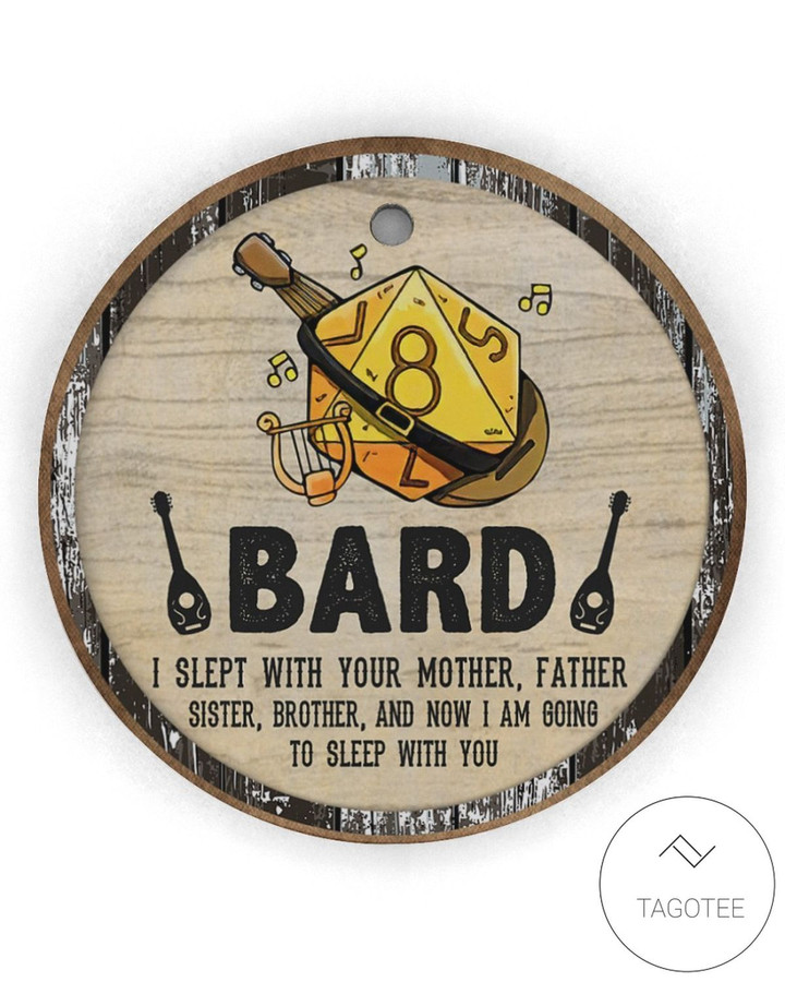 Bard I Slept With Your Mother Father Sister Ornament