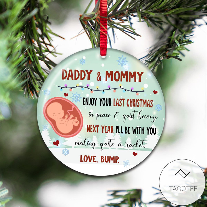 Daddy &amp;amp; Mommy Enjoy Your Last Christmas In Peace &amp;amp; Quiet Ornament