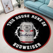 This House Runs On Budweiser Round Rug Nicegift ROR-F1N2