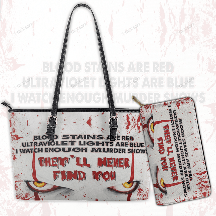 Blood Stains Are Red Ultraviolet Lights Are Blue I Watch Enough Murder Shows They'll Never Find You Leather Tote Bag & Woman Purse Set LTB-M4Z2 WOP-N6K3