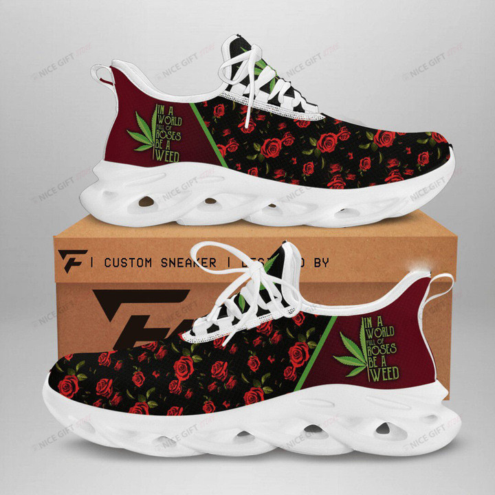 In A World Full Of Roses Be A Weed Max Soul Shoes Nicegift MSS-E0F2