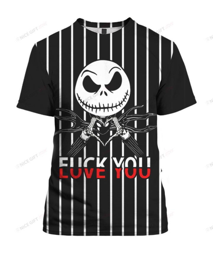 Jack Skellington Love You Fuck You 3D T-shirt Nicegift 3TS-K7P5