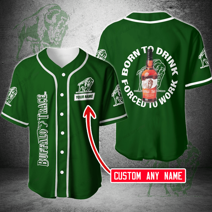 Buffalo Trace (Your Name) Born To Drinking Forced To Work Baseball Jersey Nicegift BBJ-R0P7
