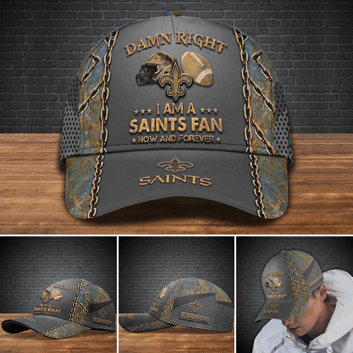 NFL New Orleans Saints (Your Name) Damn Right I Am A Saints Fan Now And Forever 3D Cap Nicegift 3DC-V2B0