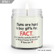 Mums Are Hard To Buy Gifts For Fact Candle Personalized Gift For Mum