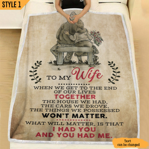 To My Wife Blanket When We Get To The End Of Our Lives Together Personalized Gift For Wife