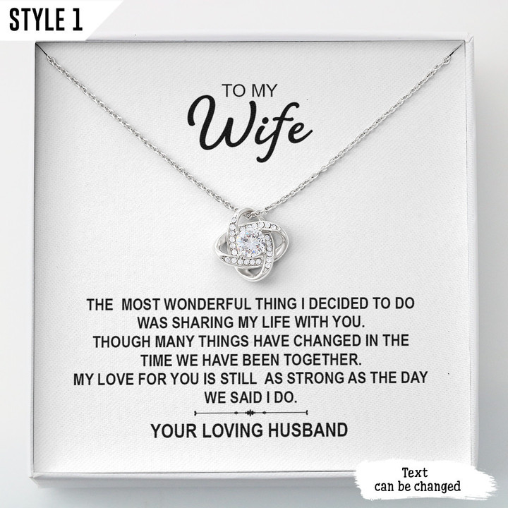 To My Wife Love Knot Necklace The Most Wonderful Thing I Decided To Do Was Sharing My Life With You Personalized Gift For Wife
