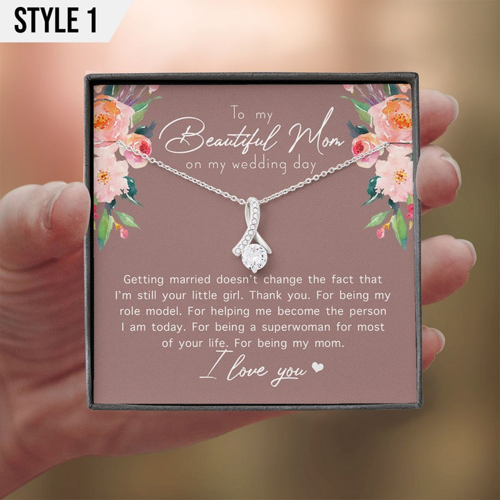 To My Mom Alluring Beauty Necklace From Daughter I'm Still Your Little Girl Personalized Gift For Mother Of The Bride