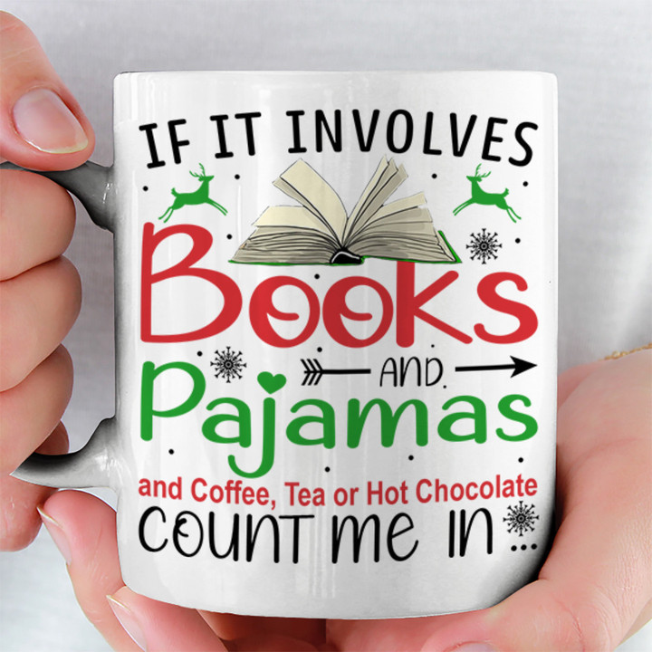 If It Involves Books And Pajamas And Coffee Tea Or Hot Chocolate Count Me In Mug Personalized Gift For Book Lovers
