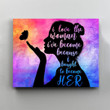 I Love The Woman I've Become Because I Fought To Become Her Horizontal Poster Canvas Framed Print Gift For Women