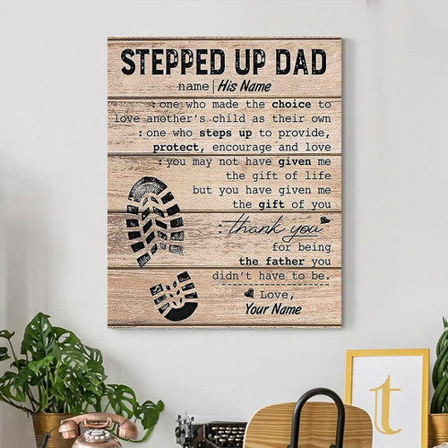 Stepped Up Dad One Who Made The Choice To Love Another's Child As Their Own Canvas Poster Framed Print Personalized Gift For Dad