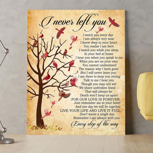 I Never Left You I Watch You Everyday Memorial Vertical Poster Canvas Framed Print Cardinal Birds Memorial Gift For Loss Of Loved One