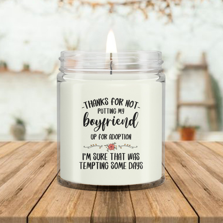 Thanks For Not Putting My Boyfriend Up For Adoption Candle Personalized Gift To My Boyfriend's Mom