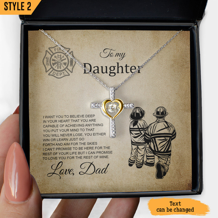 To My Daughter Cross Dancing Necklace From Firefighter Dad I Want You To Believe Deep In Your Heart Personalized Gift For Daughter