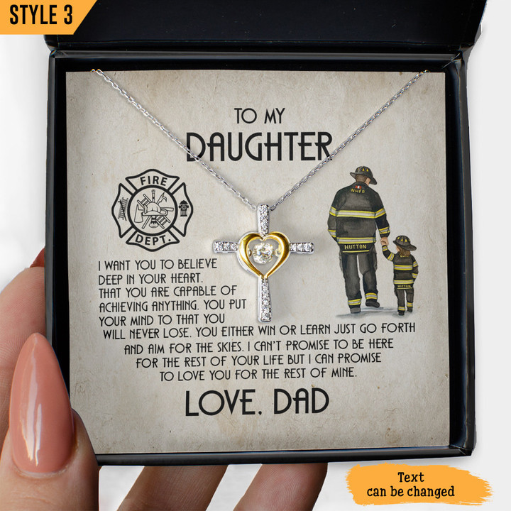 To My Daughter Cross Dancing Necklace From Firefighter Dad I Want You To Believe Deep In Your Heart Personalized Gift For Daughter