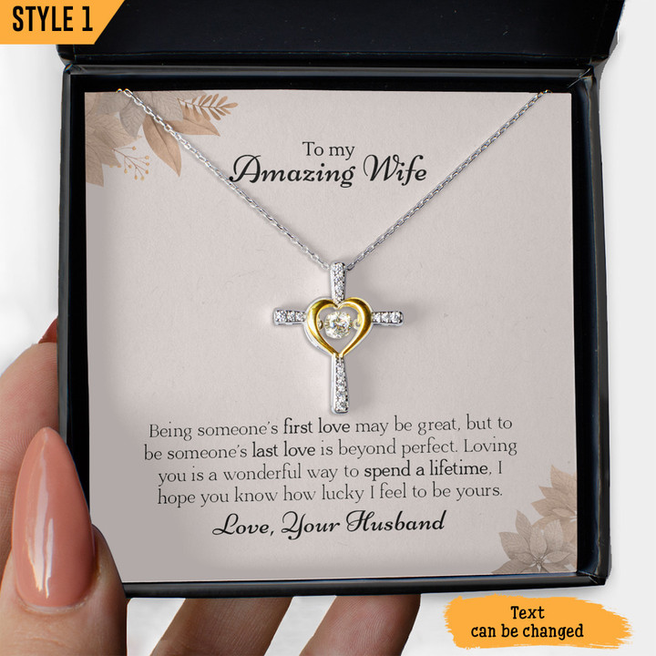 To My Wife Cross Dancing Necklace Being Someone's First Love May Be Great Personalized Gift For Wife