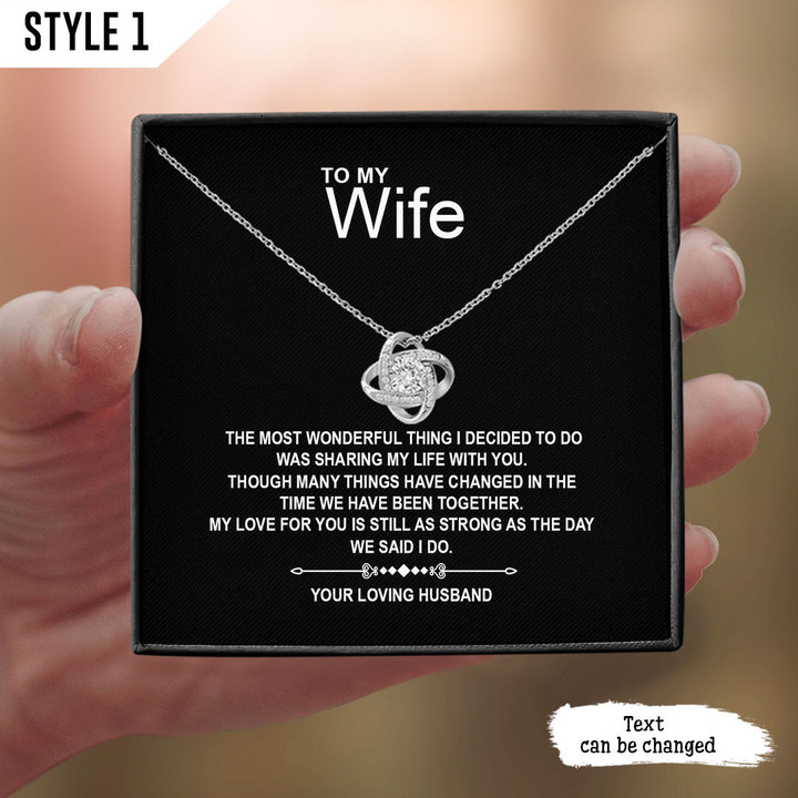 To My Wife Love Knot Necklace The Most Wonderful Thing I Decided To Do Was Sharing My Life With You Personalized Gift For Wife