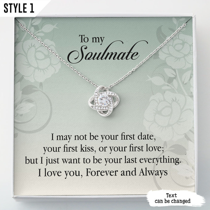 To My Wife Love Knot Necklace To My Soulmate I May Not Be Your First Date Kiss Or Love Personalized Gift For Wife