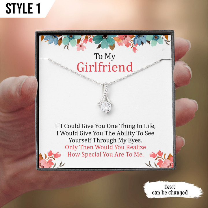 To My Girlfriend Alluring Beauty Necklace If I Could Give You One Thing In Life Personalized Gift For Girlfriend