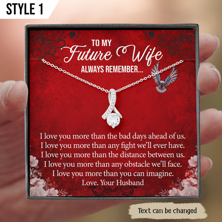 To My Future Wife Alluring Beauty Necklace I Love You More Than The Bad Days Ahead Of Us Personalized Gift For Wife