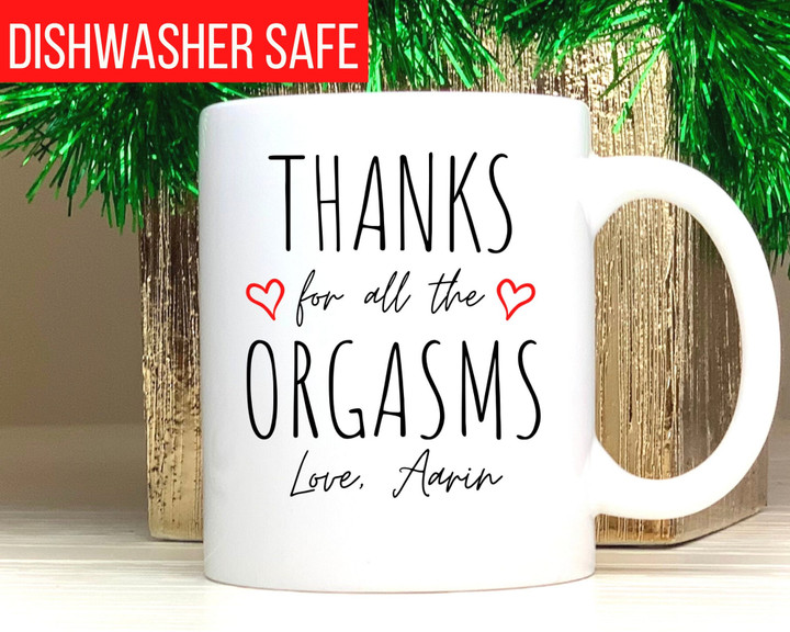Thank You For All The Orgasms Mug Personalized Gift For Couple