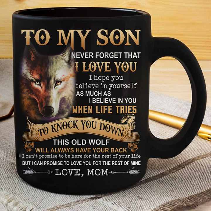 To My Son Black Mug From Mom Never Forget That I Love You Wolf Personalized Gift For Son