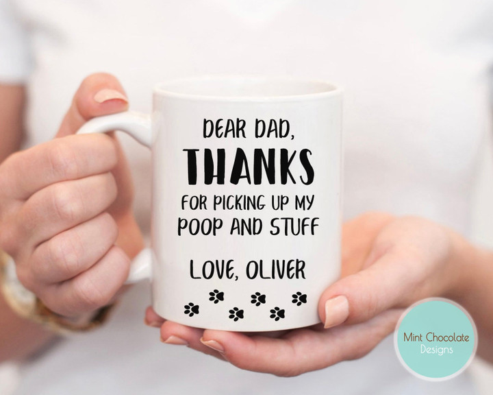 Dog Dad Thanks For Picking Up My Poop And Stuff Woof You Mug Personalized Gift For Dad