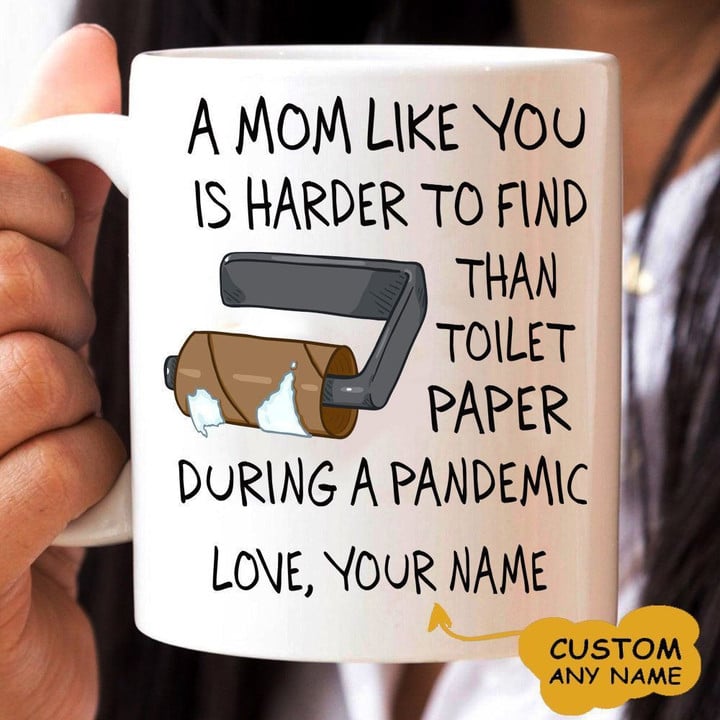 A Mom Like You Is Harder To Find Than Toilet Paper Mug Personalized Gift For Mom