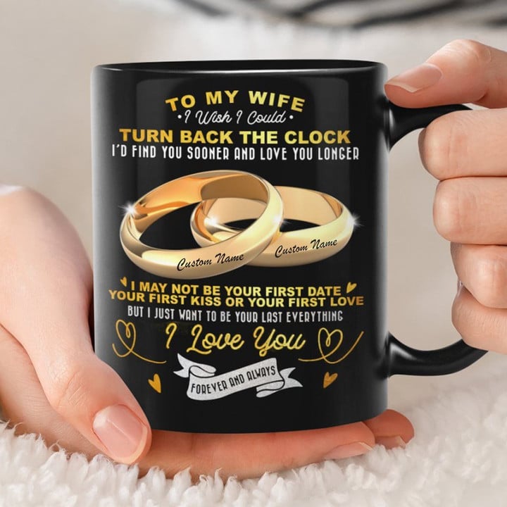 To My Wife Black Mug I Wish I Could Turn Back The Clock Personalized Gift For Wife