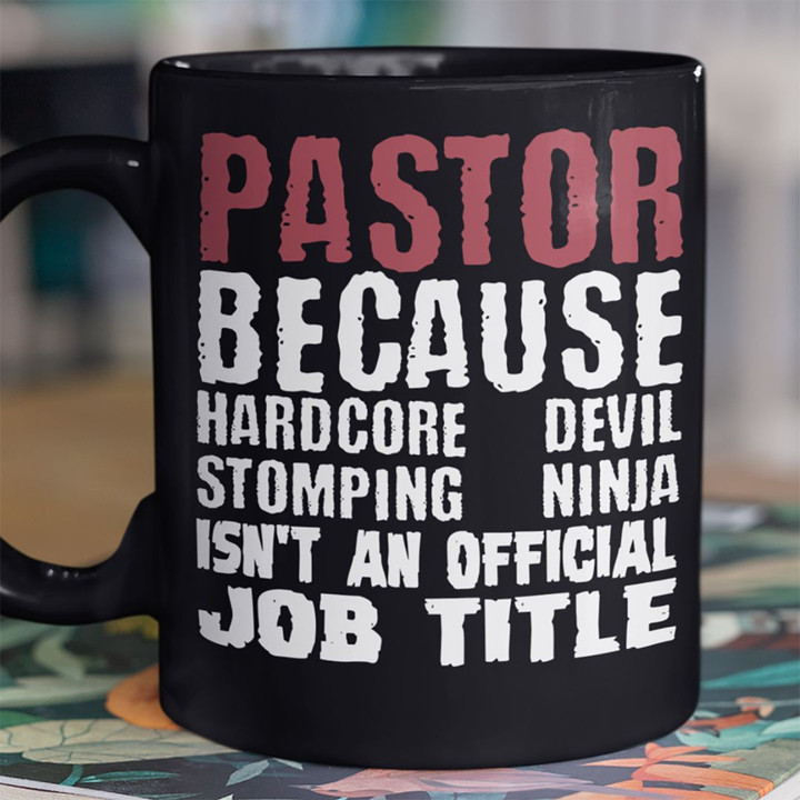 Pastor Because Hardcore Devil Stomping Ninja Isn't An Official Job Title Black Mug Funny Gift
