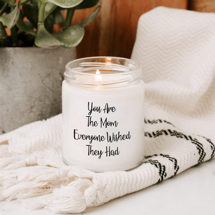 You Are The Mom Everyone Wishes They Had Candle Personalized Gift For Mom