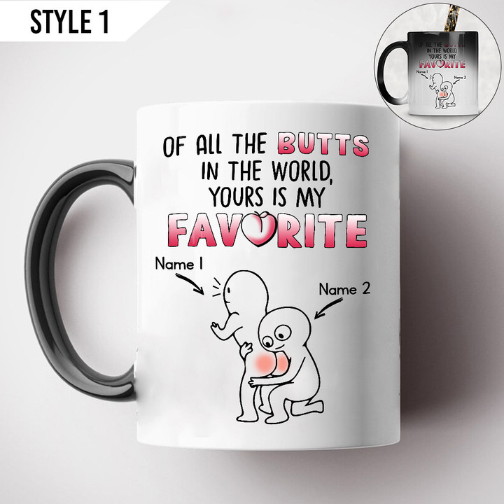 Of All The Butts In The World Yours Is My Favorite Magic Color Changing Mug Personalized Gift For Couple