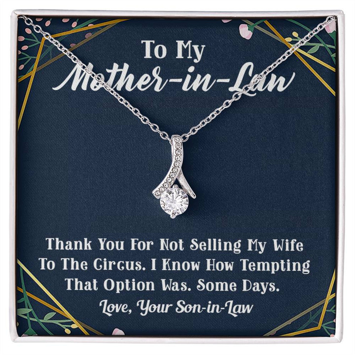 Alluring Beauty Necklace For Mother In Law | To My Mother In Law Thank You For Not Selling My Wife To The Circus