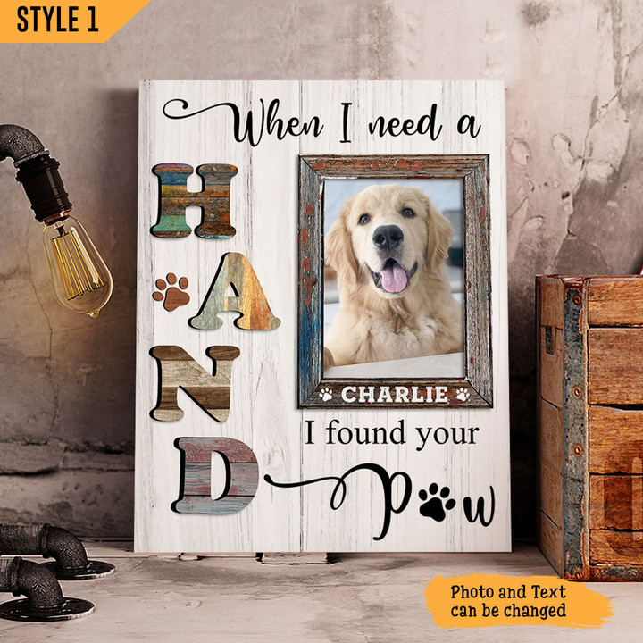 Custom Canvas Print | When I Need A Hand I Found Your Paw | Personalized Dog Memorial Gift With Dog Picture