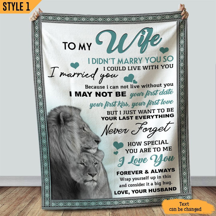 To My Wife Blanket I Didn't Marry You So I Could Live With You Lion Couples Personalized Gift For Wife