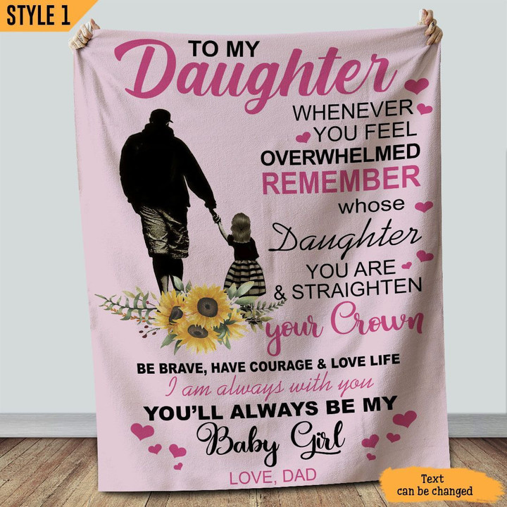 To My Daughter Blanket From Dad Whenever You Feel Overwhelmed Father And Daughter Holding Hands Personalized Gift For Daughter