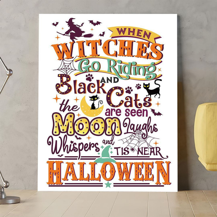 When Witches Go Riding 'Tis Near Halloween Vertical Poster Canvas Framed Print Halloween Gift