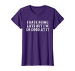 Womens Funny Mom Gift from Daughter Son, I Hate Being Late But I'm T-Shirt