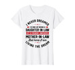 I Never Dreamed I'd End Up Being A Daughter In Law Gifts T-Shirt