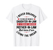 I Never Dreamed I'd End Up Being A Daughter In Law Gifts T-Shirt