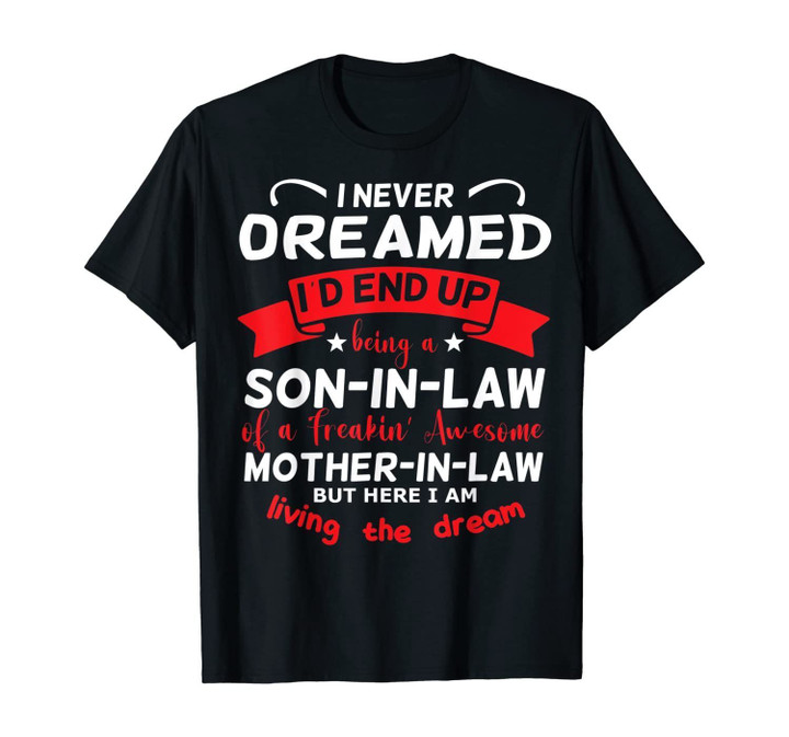 awsome mother in law shirt being a son in Law T-Shirt