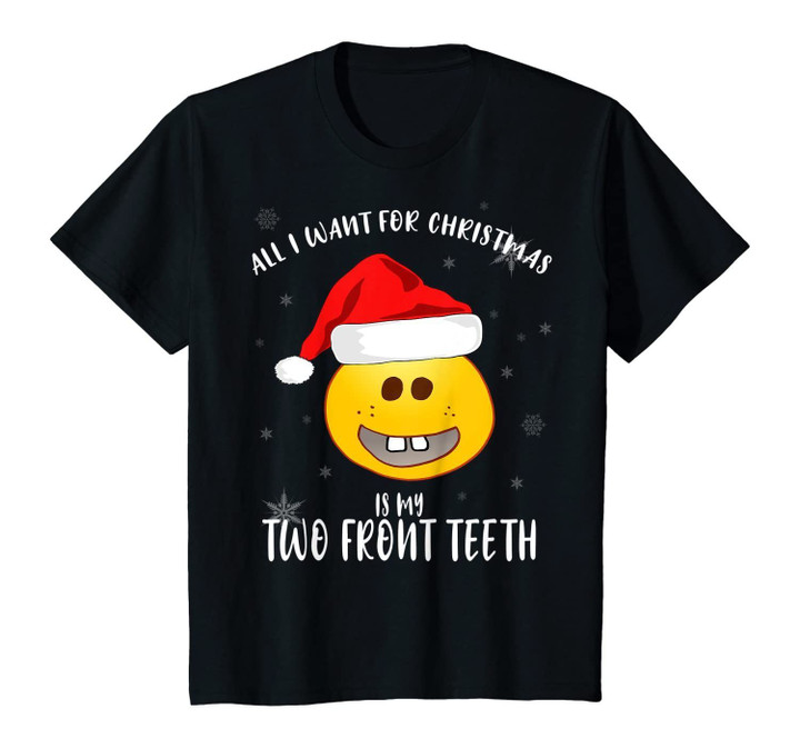 Kids All I Want Is My Two front Teeth Christmas gifts for kids T-Shirt