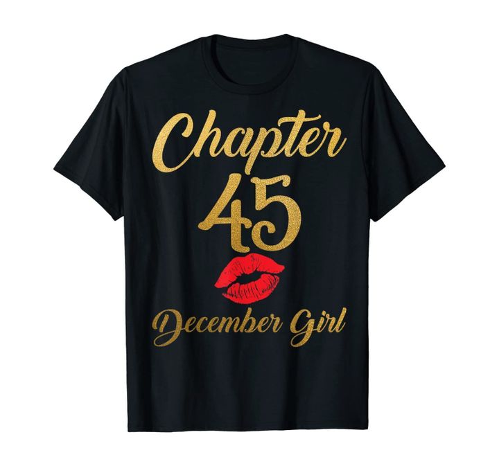Chapter 45 December Girl 45 Years Old Birthday Gift Women T-Shirt