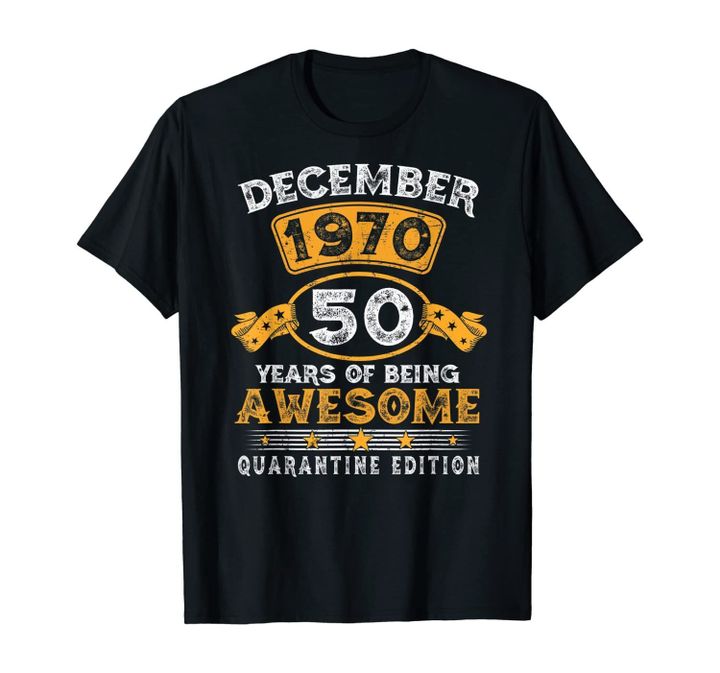 Vintage December 1970 50 Years Old 50th Birthday Quarantine T-Shirt