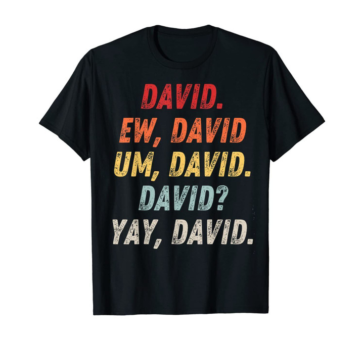 Ew David Shirt Funny Vintage Retro Distressed Women Gift T-Shirt