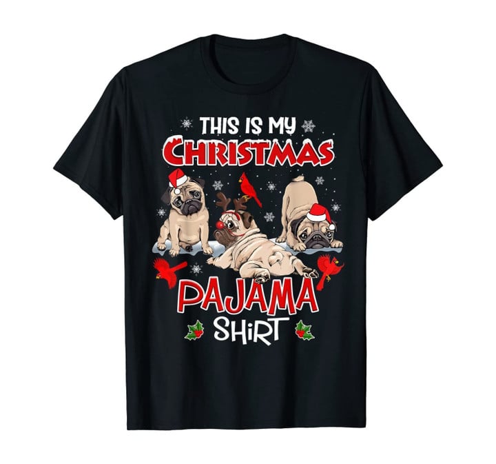 This Is My Christmas Pajama Shirt Santa Pug Dog Lover Gifts T-Shirt