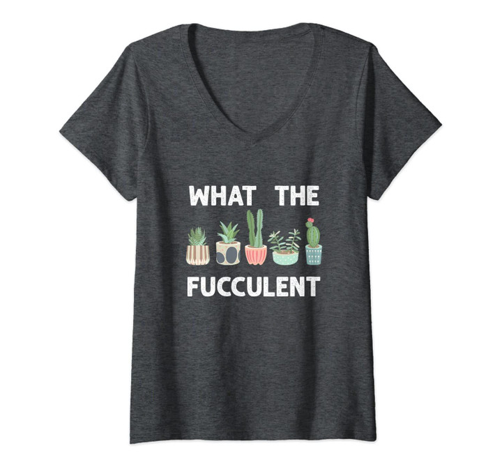 Womens What The Fucculent : Succulents, Cactus, Gardening V-Neck T-Shirt