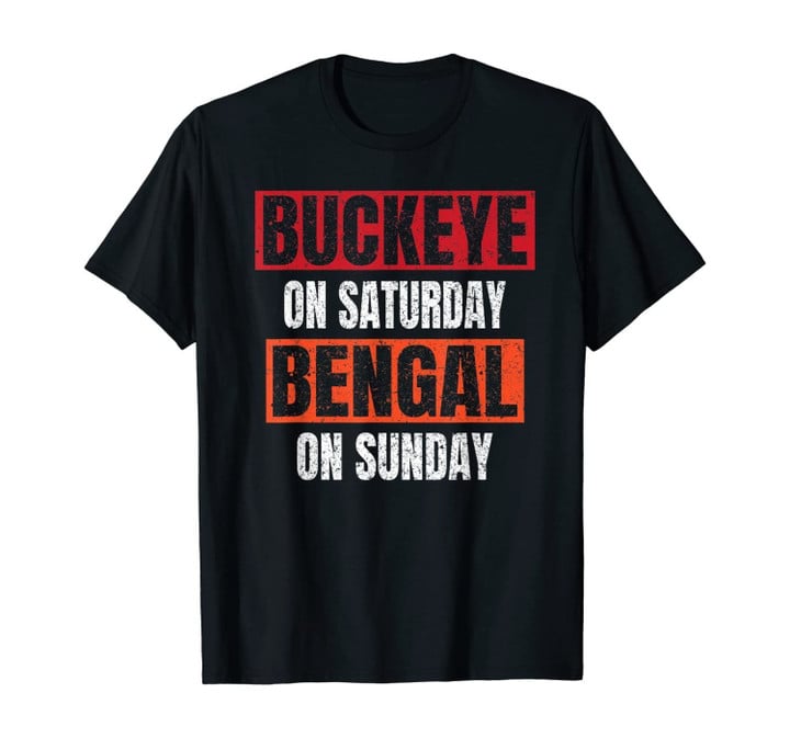 Buckeye on Saturday Bengal on Sunday Funny Gifts Cincinnati T-Shirt