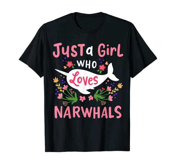 Narwhal Just a Girl Who Loves Narwhals Gift T-Shirt