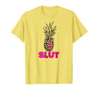 Pineapple Slut Tshirt